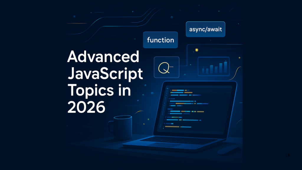 Advanced JavaScript Topics in 2026